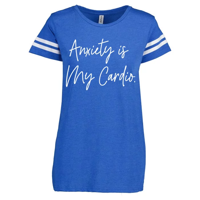 Anxiety Is My Cardio Funny Anxious Nervous People Gift Meaningful Gift Enza Ladies Jersey Football T-Shirt