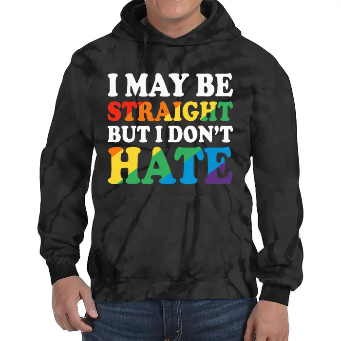 Ally I May Be Straight But I Don't Hate Tie Dye Hoodie