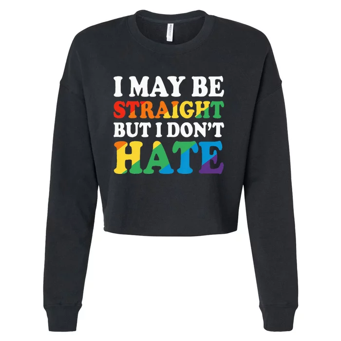 Ally I May Be Straight But I Don't Hate Cropped Pullover Crew