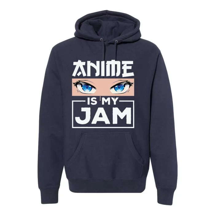 Anime Is My Jamn Girls Anime Lover Cute Anime Eyes Anime Premium Hoodie