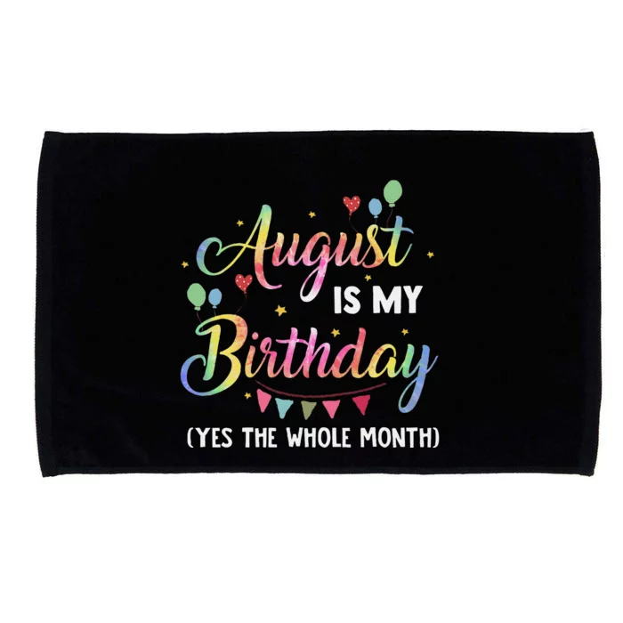 August Is My Birthday Yes The Whole Month August Birthday Microfiber Hand Towel