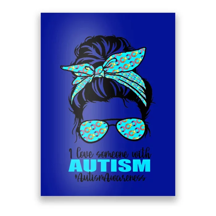 Autism Infinity Messy Bun I Love Someone With Autism Gift Poster