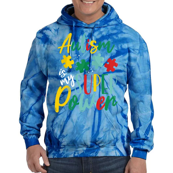 Autism Is My Super Power Meaningful Gift Tie Dye Hoodie