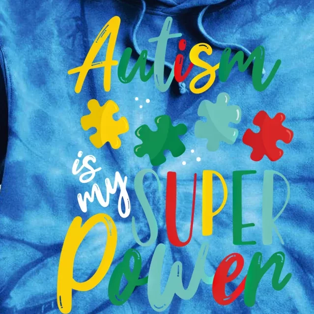 Autism Is My Super Power Meaningful Gift Tie Dye Hoodie