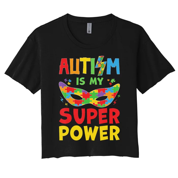 Autism Is My Superpower Superhero Autism Awareness Women's Crop Top Tee