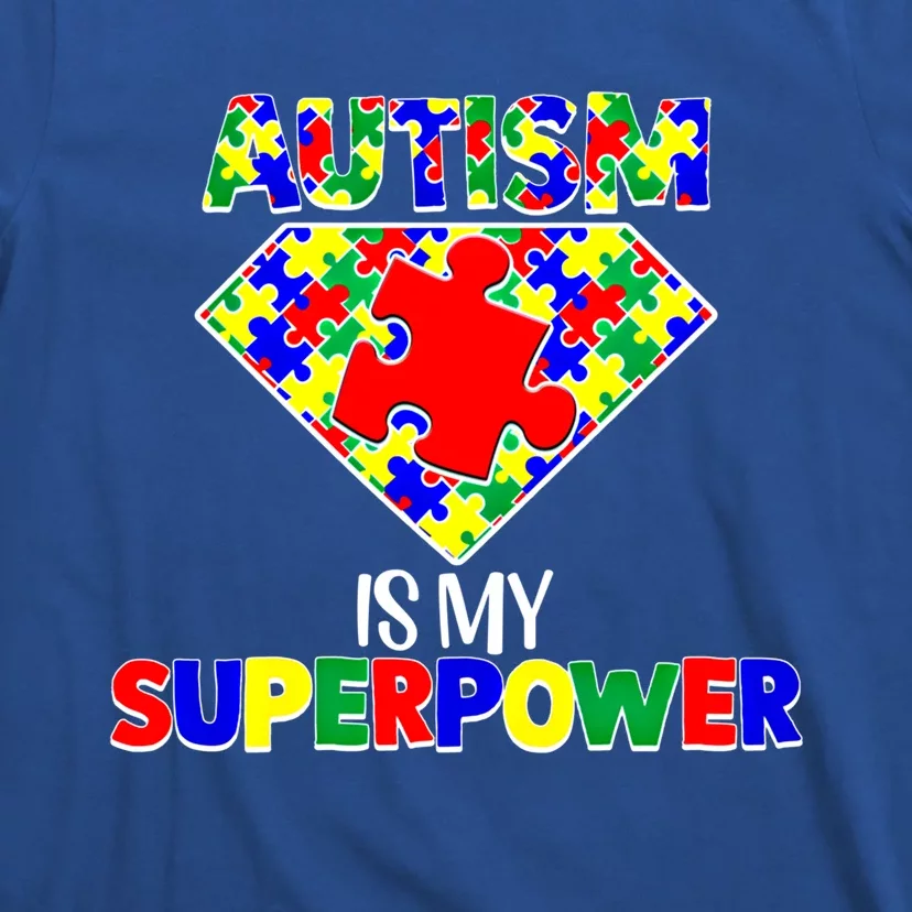 Autism Is My Superpower Autist Asd Disorder Autism Meaningful Gift T-Shirt