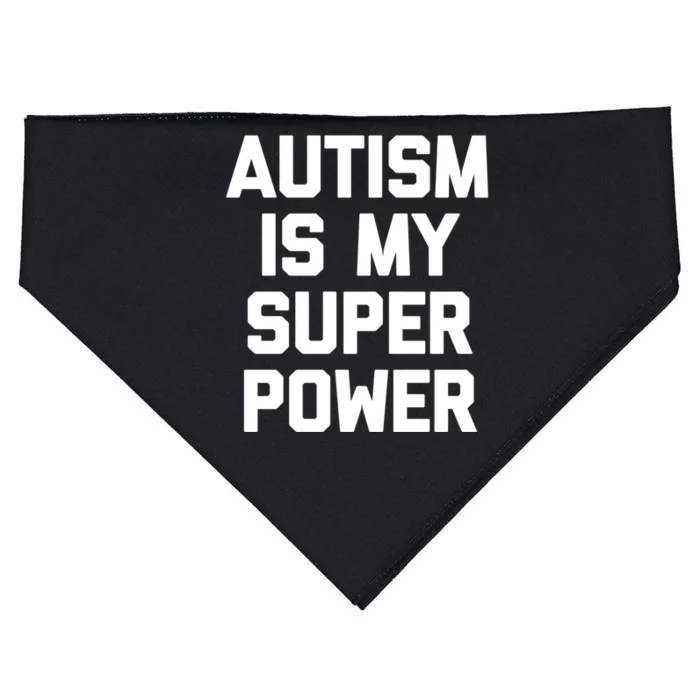 Autism Is My Superpower Great Gift Funny Saying Cool Autistic Funny Gift USA-Made Doggie Bandana