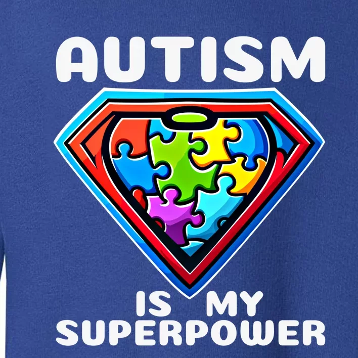 Autism Is My Superpower Superhero Cute Gift Toddler Sweatshirt