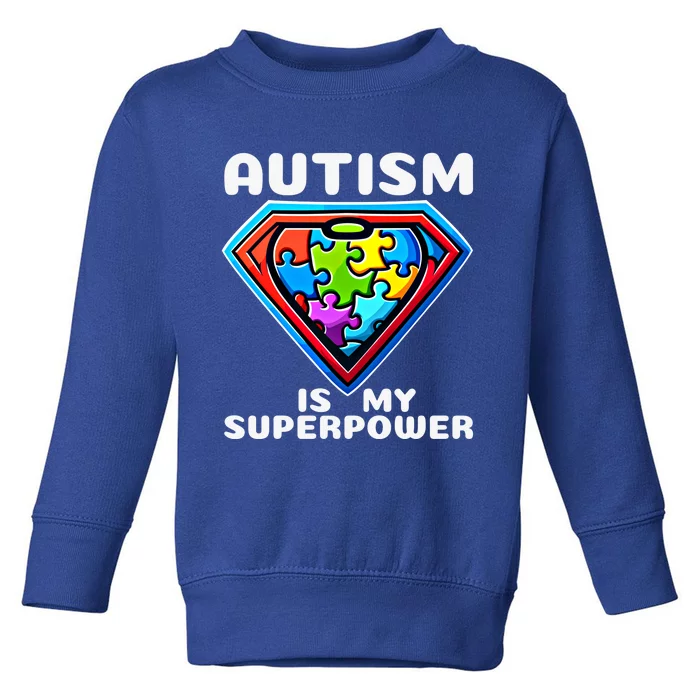 Autism Is My Superpower Superhero Cute Gift Toddler Sweatshirt