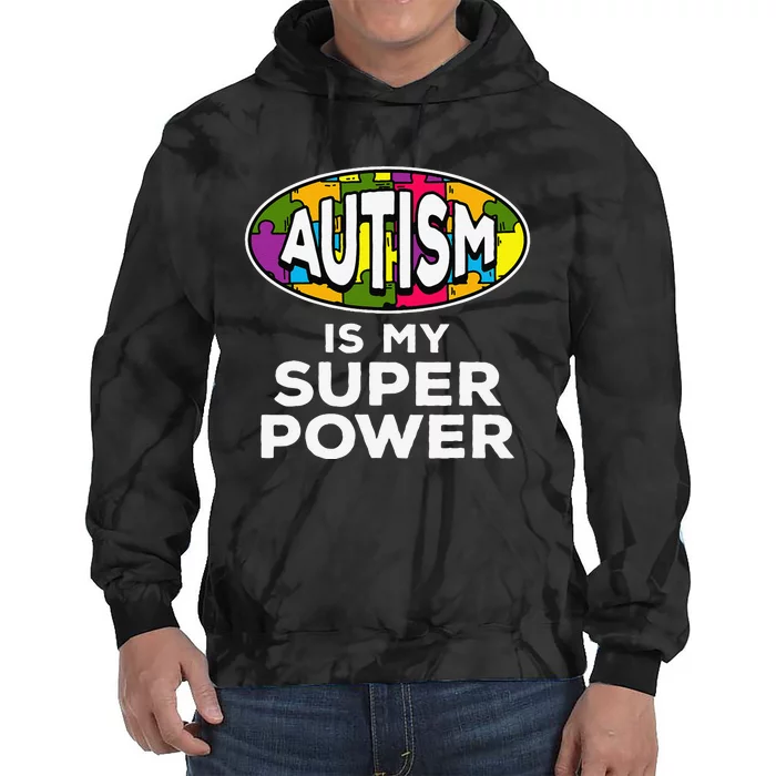 Autism Is My Super Power For Autism Awareness Tie Dye Hoodie