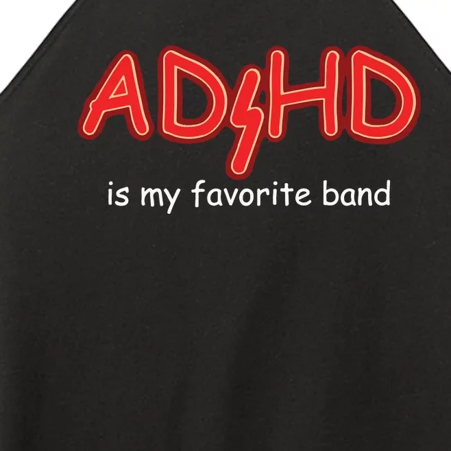 Adhd Is My Favorite Band Women’s Perfect Tri Rocker Tank