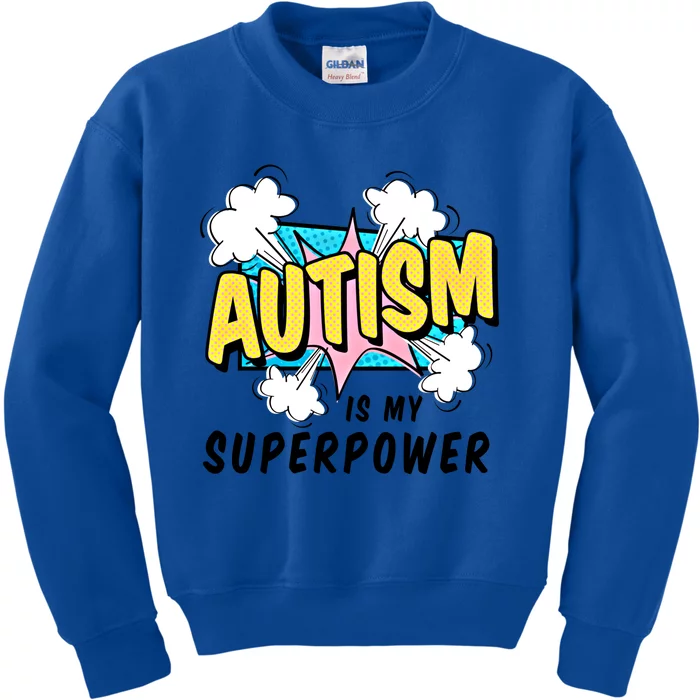 Autism Is My Superpower / Raise Awareness Autistic Support Great Gift Kids Sweatshirt