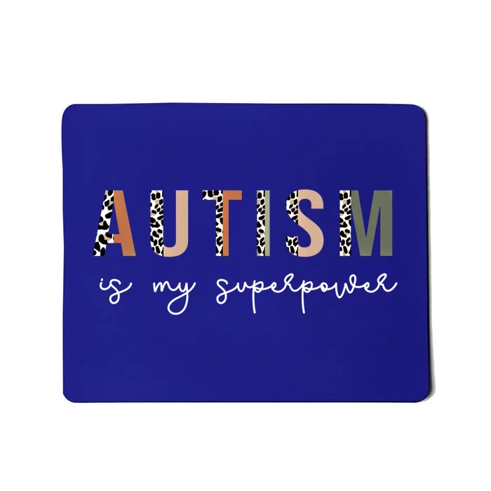 Autism Is My Superpower Autism Awareness Neurodiversity Cool Gift Mousepad