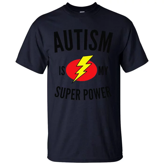 Autism Is My Super Power Autism Awareness Tall T-Shirt