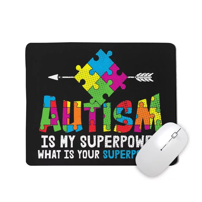 Autism Is My Superpower Love Autistic Child Autism Awareness Mousepad