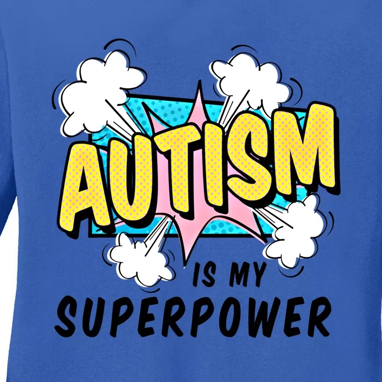 Autism Is My Superpower / Raise Awareness Autistic Support Great Gift Ladies Long Sleeve Shirt