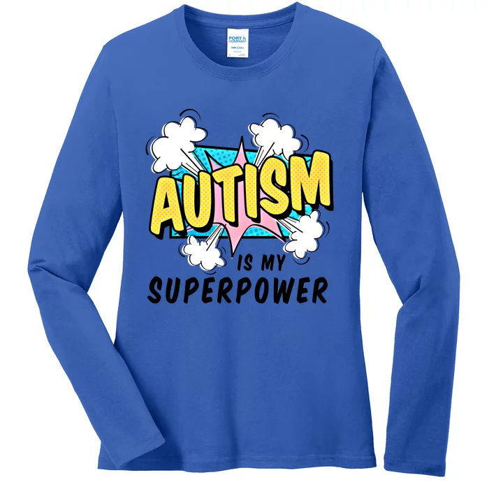 Autism Is My Superpower / Raise Awareness Autistic Support Great Gift Ladies Long Sleeve Shirt