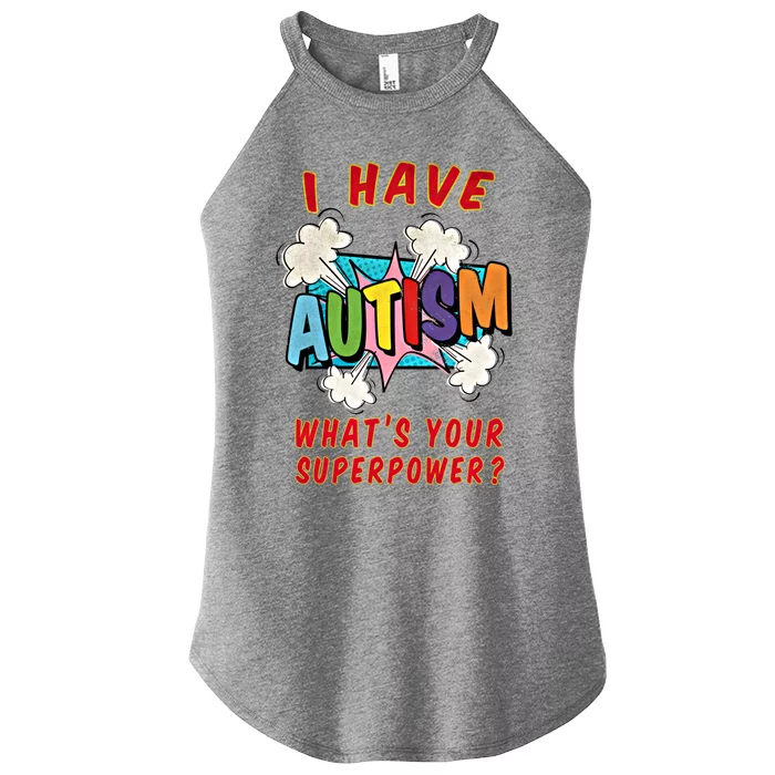 Autism Is My Superpower WhatS Your Superpower Gift Women’s Perfect Tri Rocker Tank