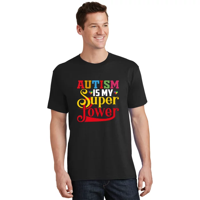 Autism Is My Super Power Autism Awareness Month Gift T-Shirt