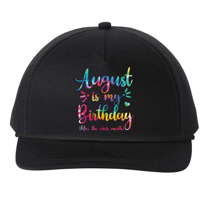 August Is My Birthday Yes The Whole Month August Birthday Snapback Five-Panel Rope Hat