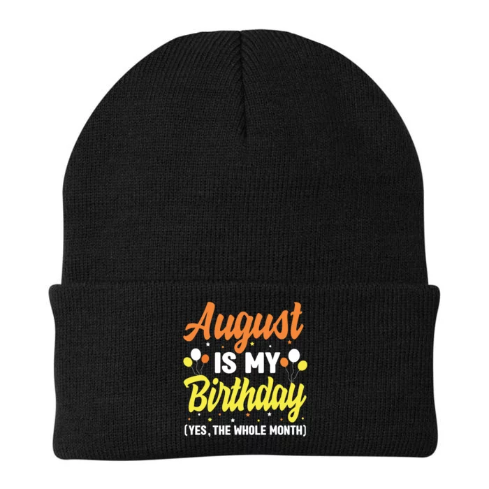 August Is My Birthday Yes The Whole Month August Birthday Knit Cap Winter Beanie