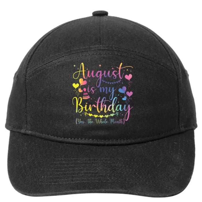 August Is My Birthday Yes The Whole Month Birthday Tie Dye 7-Panel Snapback Hat