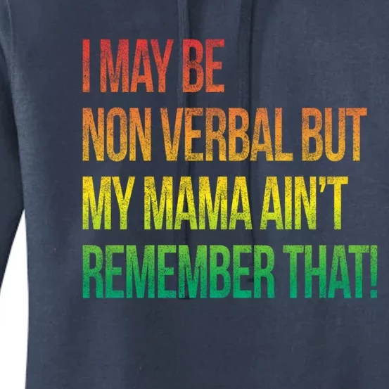 Autism I May Be Non Verbal But My Mama AinT Remember That! Women's Pullover Hoodie