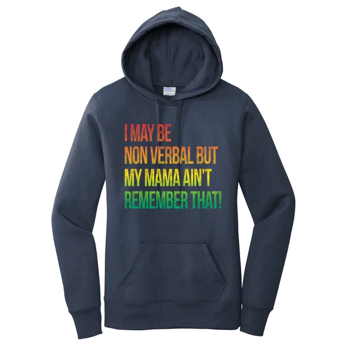 Autism I May Be Non Verbal But My Mama AinT Remember That! Women's Pullover Hoodie