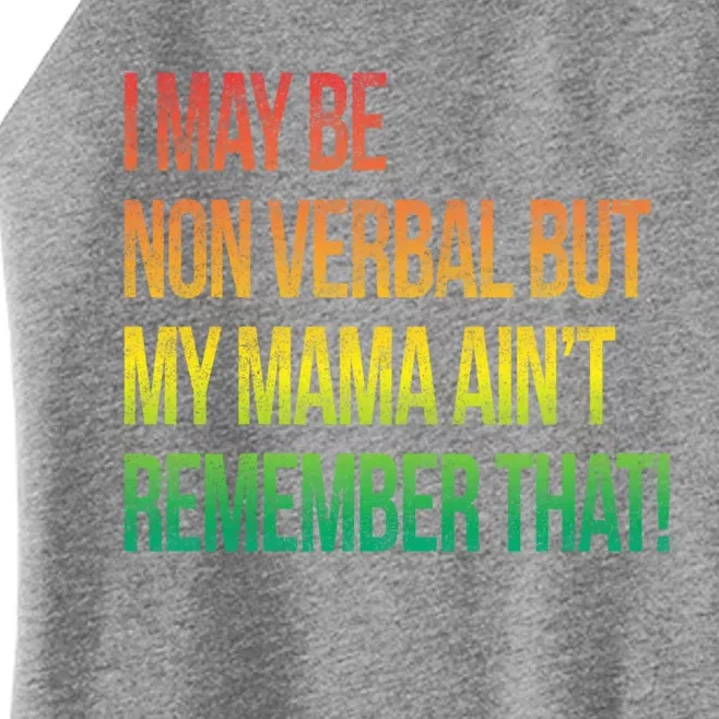 Autism I May Be Non Verbal But My Mama AinT Remember That! Women’s Perfect Tri Rocker Tank