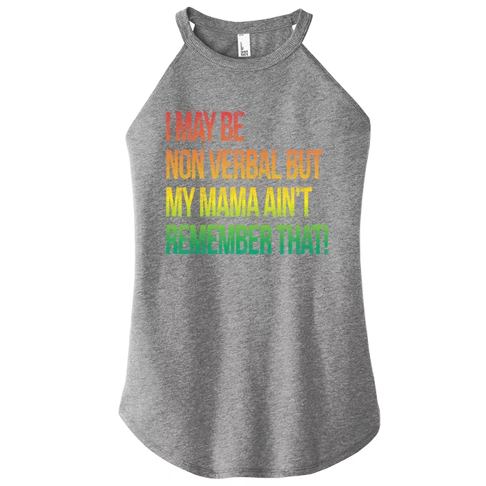 Autism I May Be Non Verbal But My Mama AinT Remember That! Women’s Perfect Tri Rocker Tank