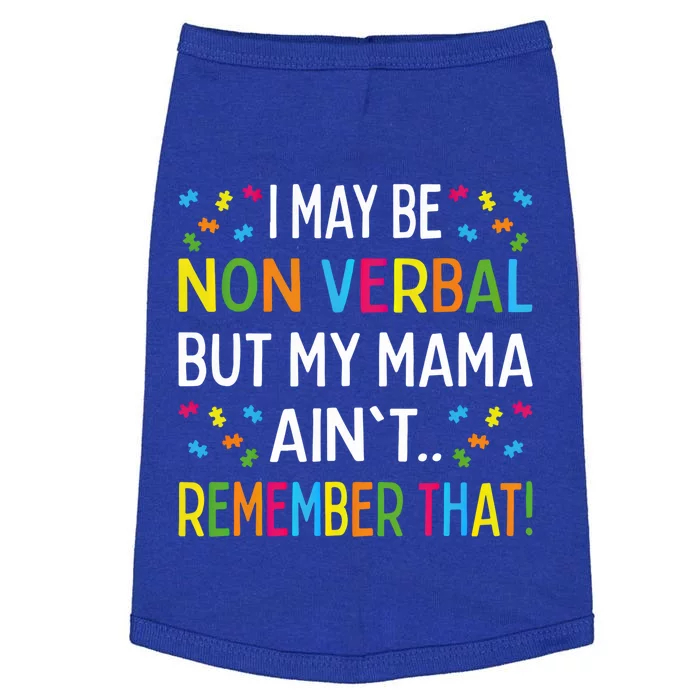 Autism I May Be Non Verbal But My Mama AinT Remember That Gift Doggie Tank