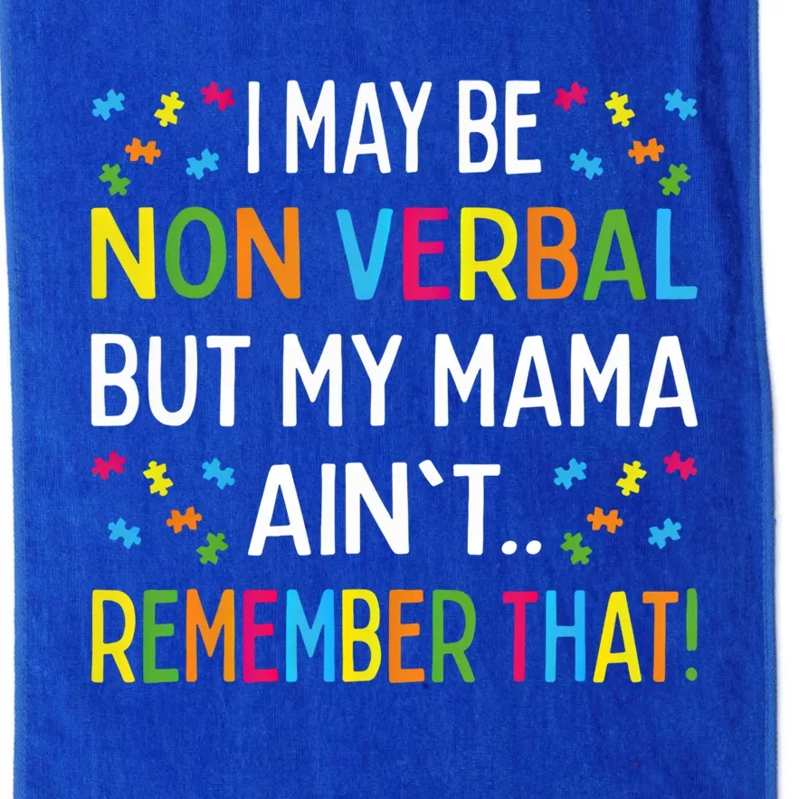 Autism I May Be Non Verbal But My Mama AinT Remember That Gift Platinum Collection Golf Towel