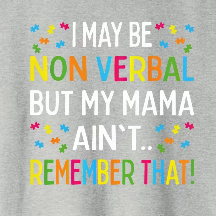 Autism I May Be Non Verbal But My Mama AinT Remember That Gift Women's Crop Top Tee