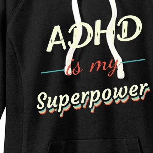 Adhd Is My Superpower Women's Fleece Hoodie