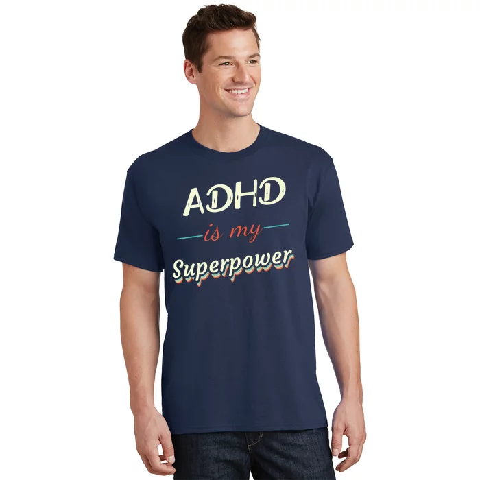 Adhd Is My Superpower T-Shirt