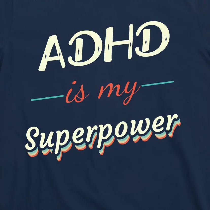 Adhd Is My Superpower T-Shirt