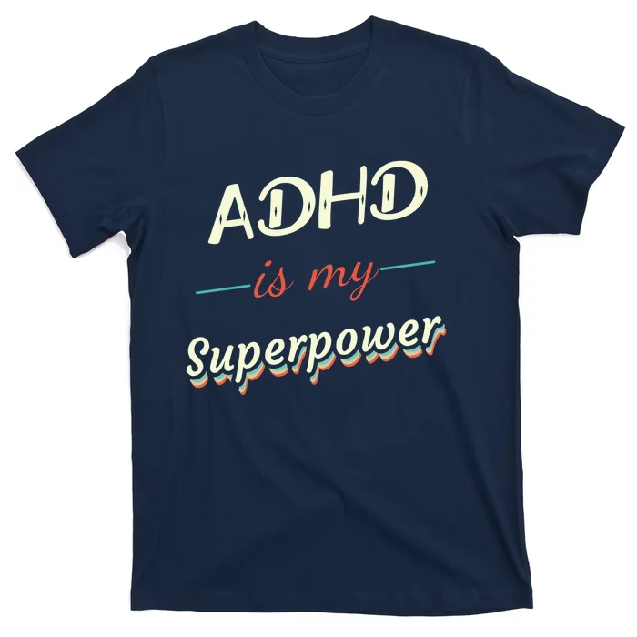 Adhd Is My Superpower T-Shirt