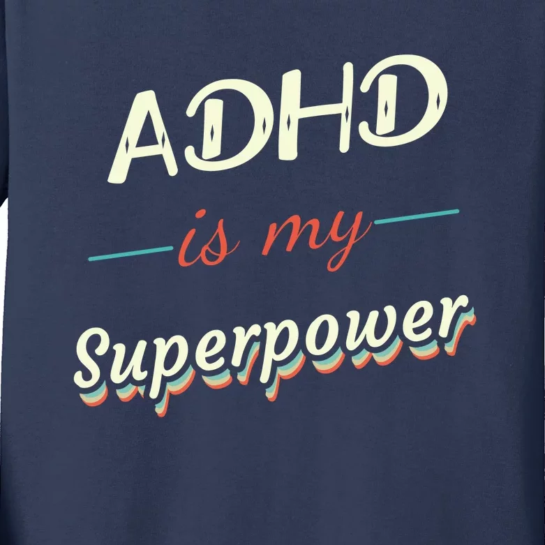 Adhd Is My Superpower Kids Long Sleeve Shirt