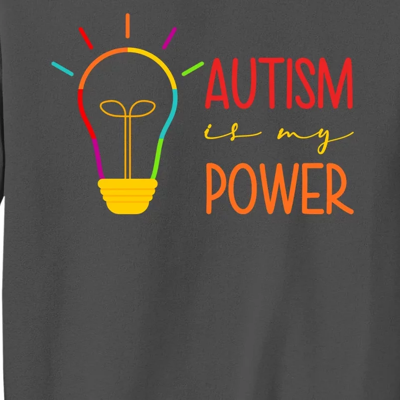 Autism Is My Power Autism Awareness Tall Sweatshirt