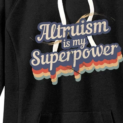 Altruism Is My Superpower Design Altruism Women's Fleece Hoodie