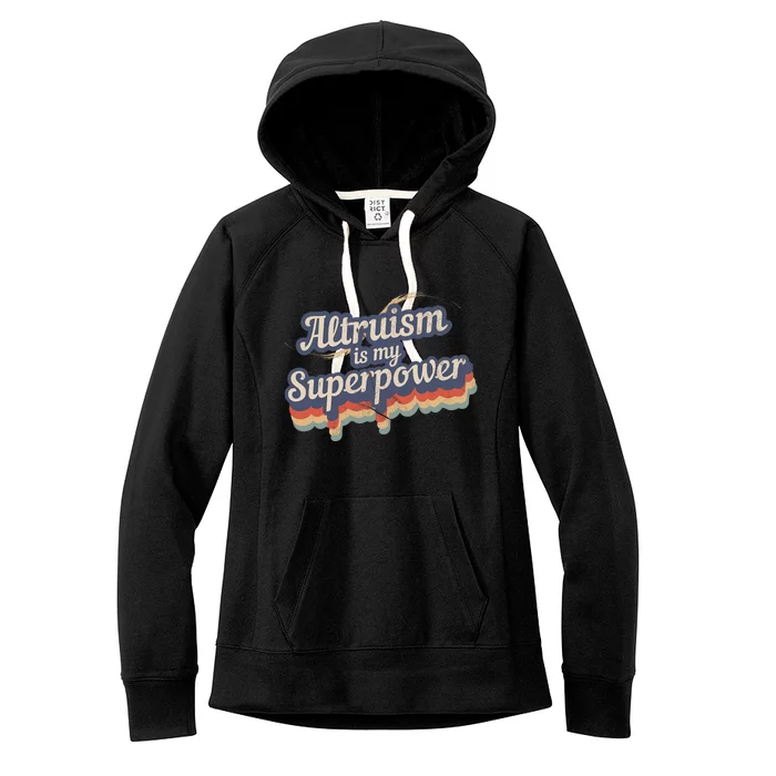 Altruism Is My Superpower Design Altruism Women's Fleece Hoodie