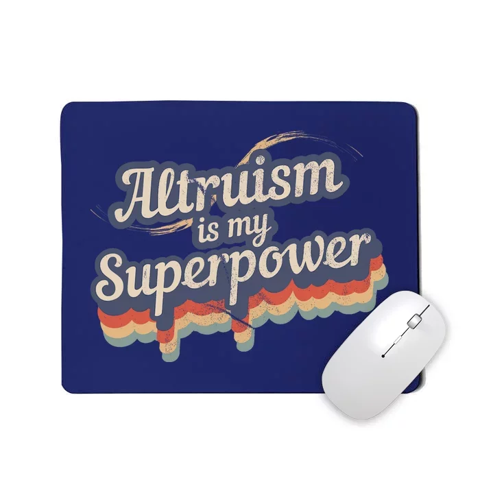 Altruism Is My Superpower Design Altruism Mousepad