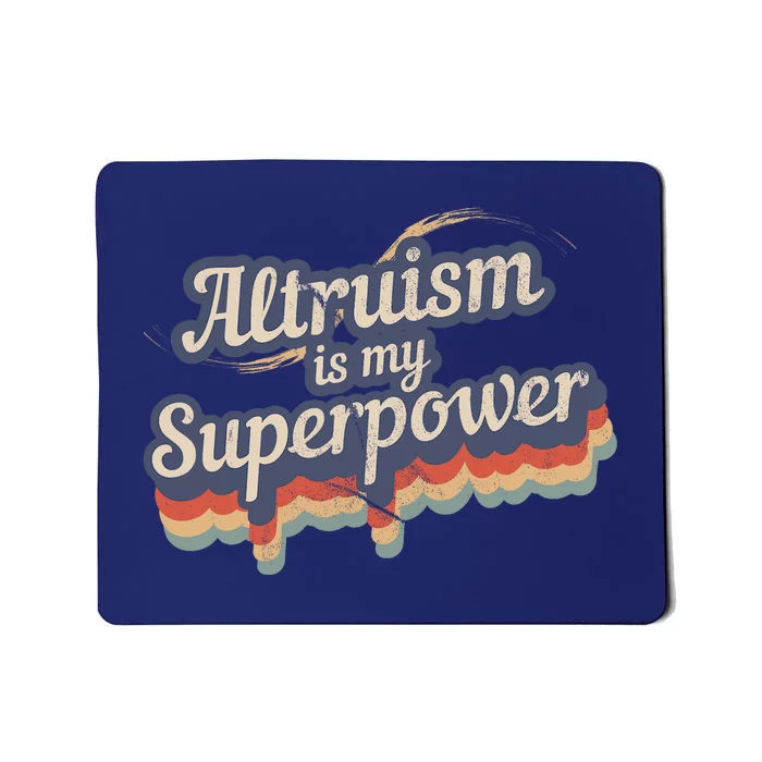 Altruism Is My Superpower Design Altruism Mousepad