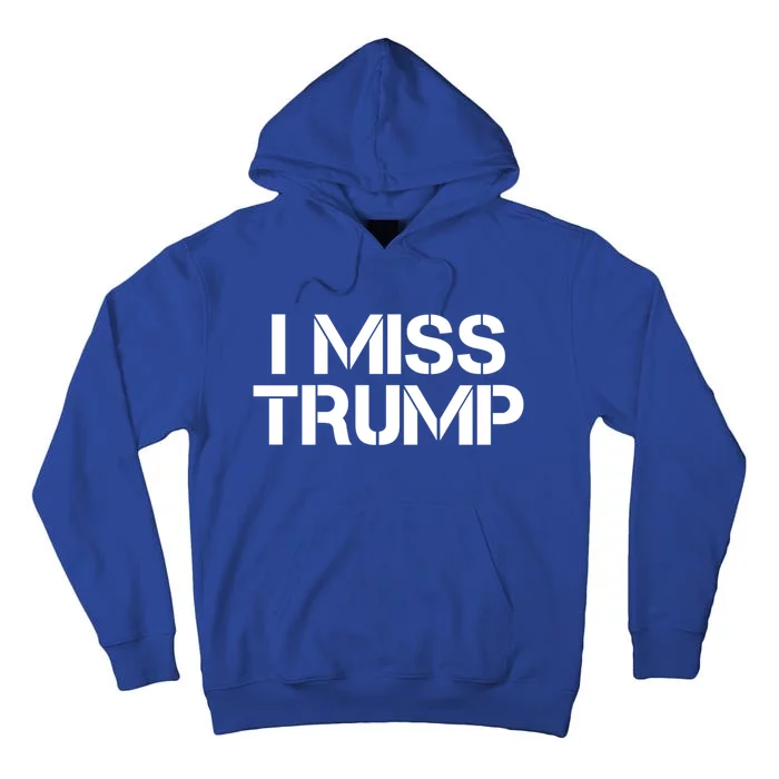 Awesome I Miss Donald Trump 45th President Trump Cool Gift Tall Hoodie