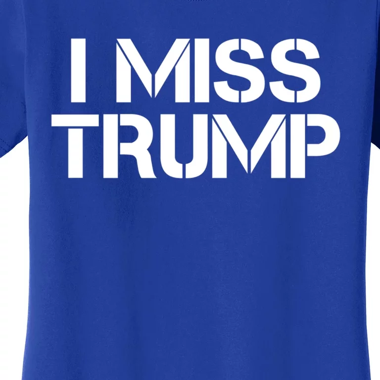 Awesome I Miss Donald Trump 45th President Trump Cool Gift Women's T-Shirt