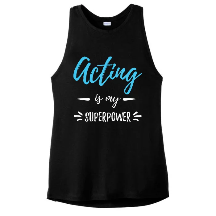 Acting Is My Superpower Funny Actor Or Actress Gift Ladies Tri-Blend Wicking Tank