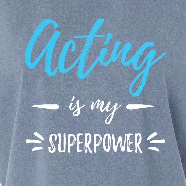 Acting Is My Superpower Funny Actor Or Actress Gift Garment-Dyed Women's Muscle Tee