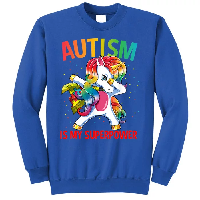 Autism Is My Superpower Dabbing Unicorn Gift Funny Gift Tall Sweatshirt