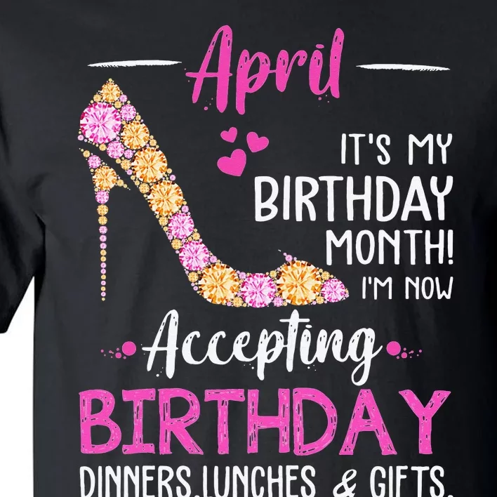 April It's my Birthday Month Wo Mom Wife Gifts Tall T-Shirt