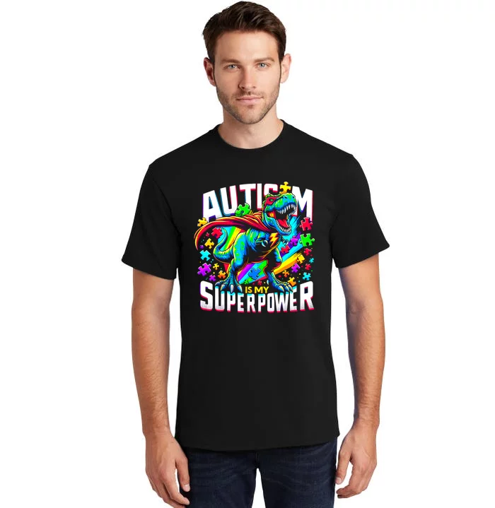 Autism Is My Superpower Autism Awareness Trex Tall T-Shirt